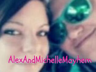 AlexAndMichelleMayhem