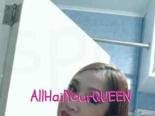 AllHailYourQUEEN
