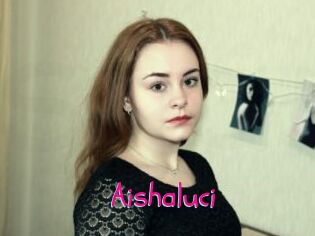 Aishaluci