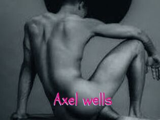 Axel_wells