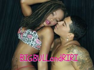 BIGBULLandRIRI