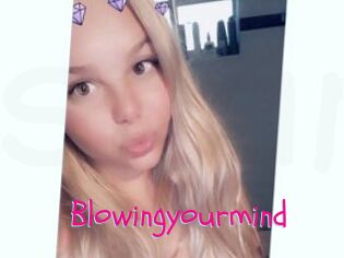 Blowingyourmind