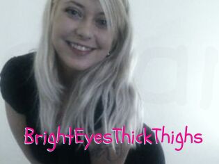 BrightEyesThickThighs