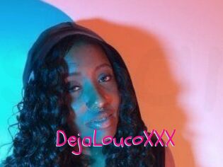 DejaLoucoXXX