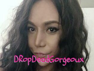 DRopDeadGorgeoux