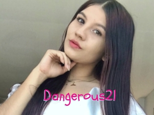 Dangerous21