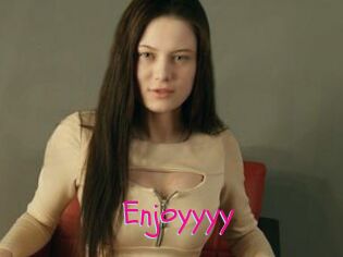 Enjoyyyy