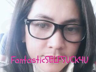 FantasticSELFSUCK4U