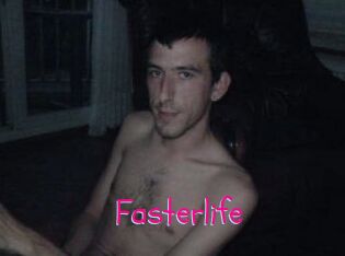 Fasterlife