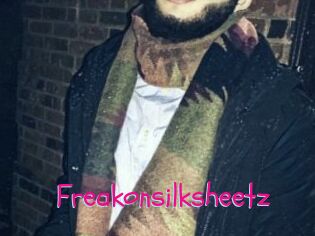 Freakonsilksheetz