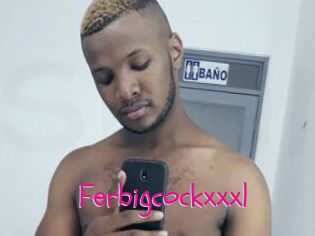 Ferbigcockxxxl