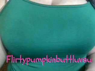 Flirtypumpkinbuttluvsu