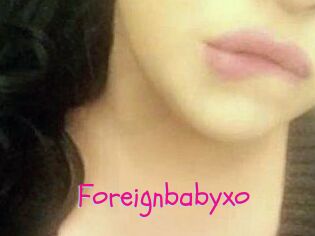 Foreignbabyxo