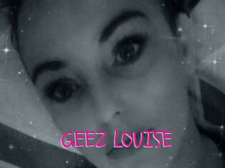 GEEZ_LOUISE