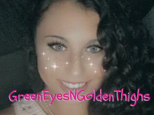 GreenEyesNGoldenThighs