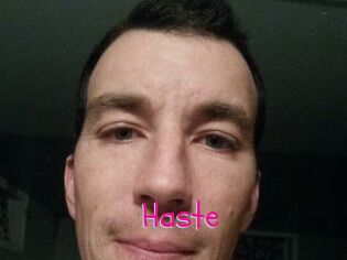 Haste