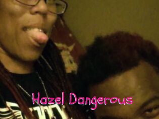 Hazel_Dangerous