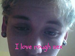 I_love_rough_sex