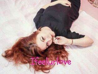 Ifeelurlove