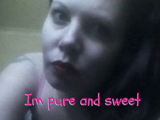 Im_pure_and_sweet