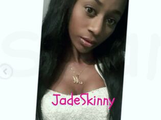 JadeSkinny