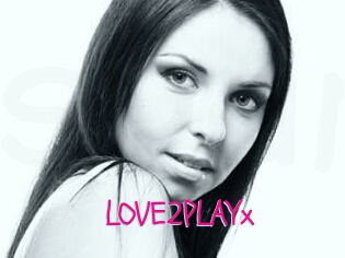 LOVE2PLAYx