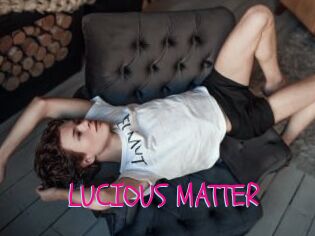 LUCIOUS_MATTER