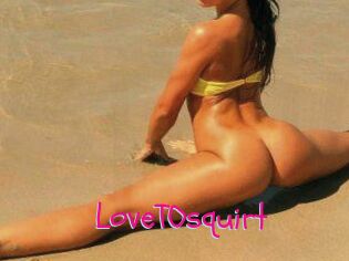 LoveTOsquirt_