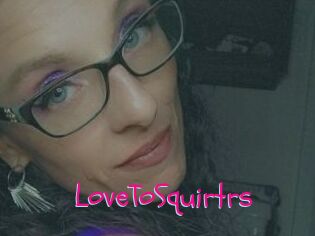 LoveToSquirtrs