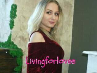 Livingforlovee