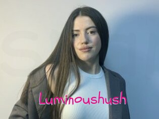 Luminoushush