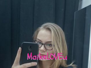 MaikeLOVEu