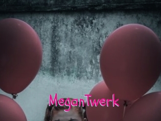 MeganTwerk