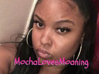 MochaLovesMoaning