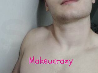 Makeucrazy