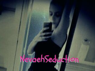 NevaehSeduction