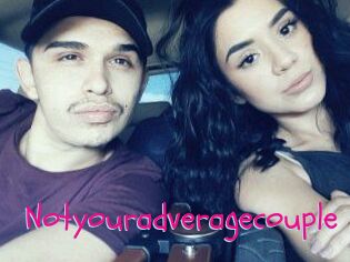 Notyouradveragecouple