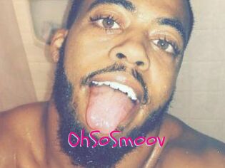 OhSoSmoov
