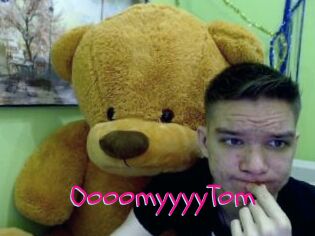 OooomyyyyTom