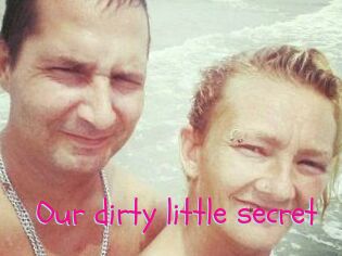 Our_dirty_little_secret