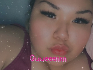 Quueeennn