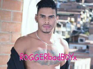 ROGGERbadBOYx