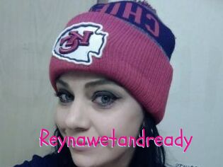 Reynawetandready