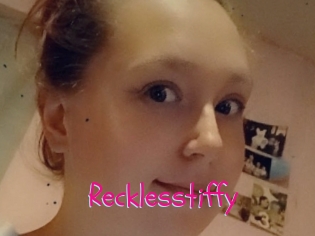 Recklesstiffy