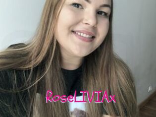 RoseLIVIAx