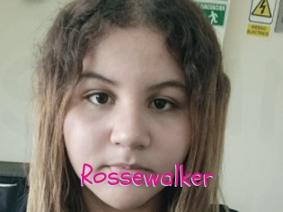 Rossewalker