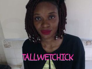TALLWETCHICK