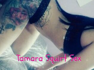 Tamara_Squirt_Sex