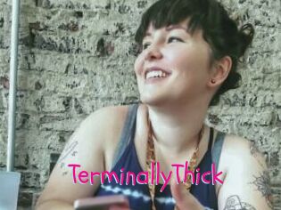 TerminallyThick