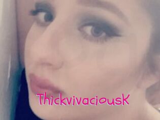 ThickvivaciousK